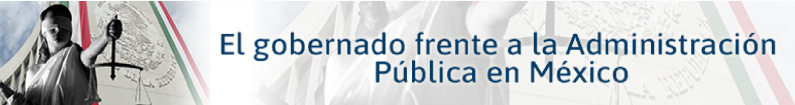 Banner - El Gobernado frente a la Administración Pública en México